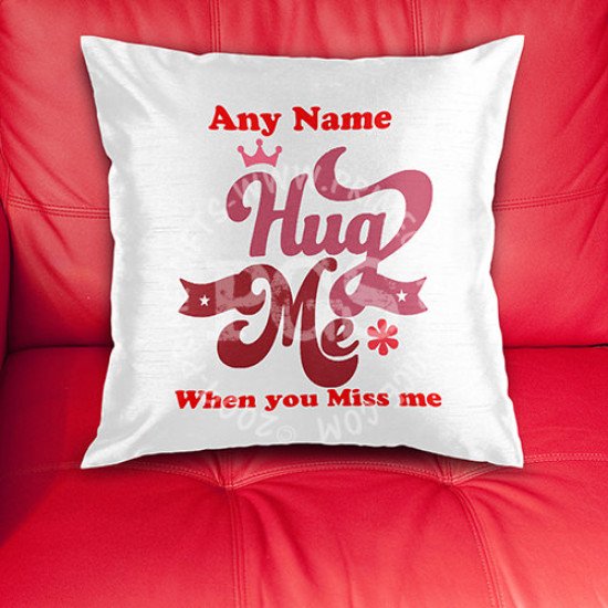 Hug Me When You Miss Me Personalised Cushion